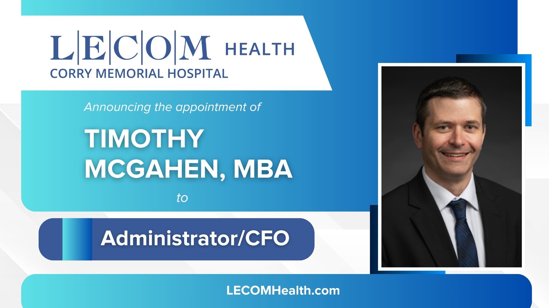 Corry Memorial Hospital Names Timothy McGahen as New Administrator
