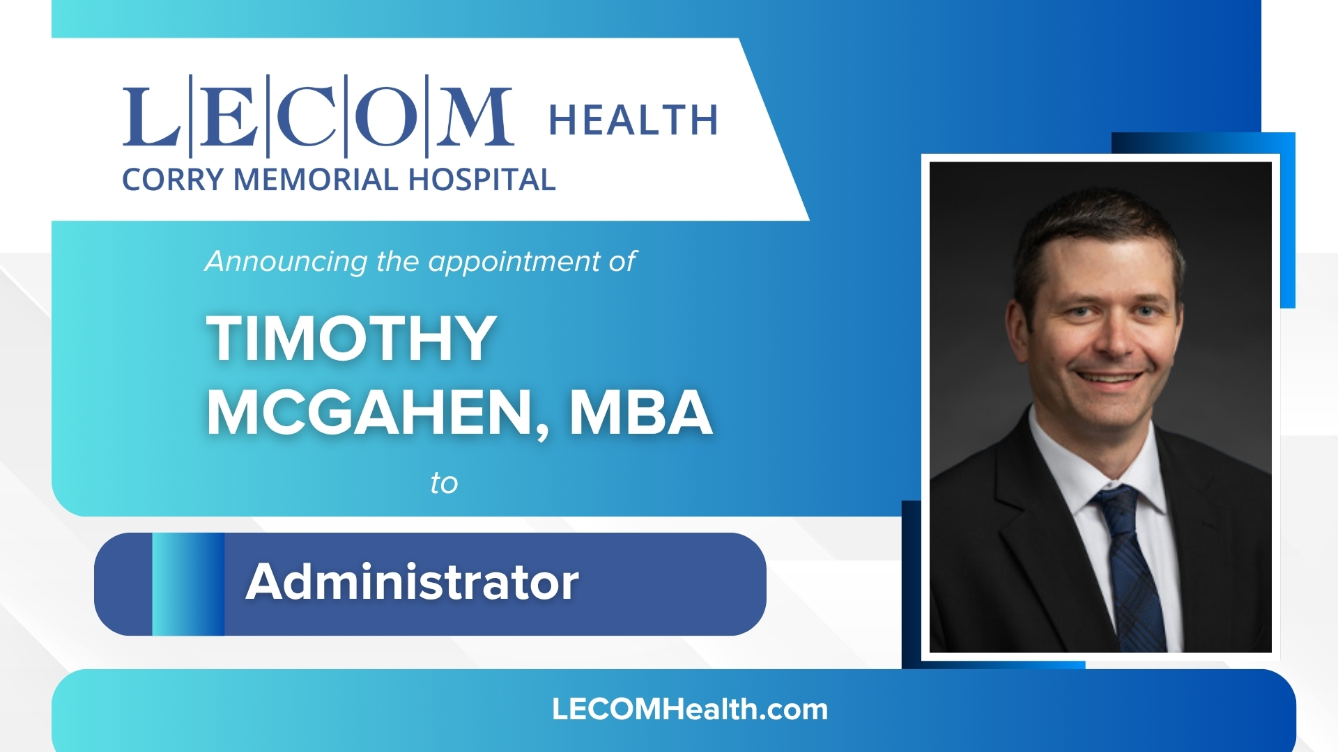 Corry Memorial Hospital Names Timothy McGahen as New Administrator